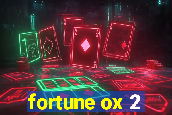 fortune ox 2